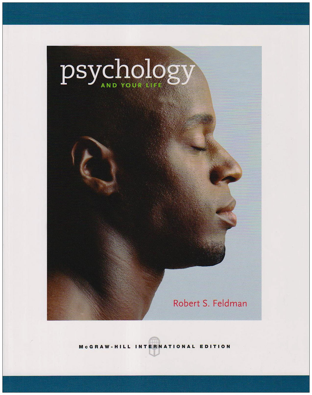 Psychology and Your Life [Paperback] 1e by Robert Feldman