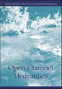 Open Channel Hydraulics [Paperback] 1e by Terry W. Sturm