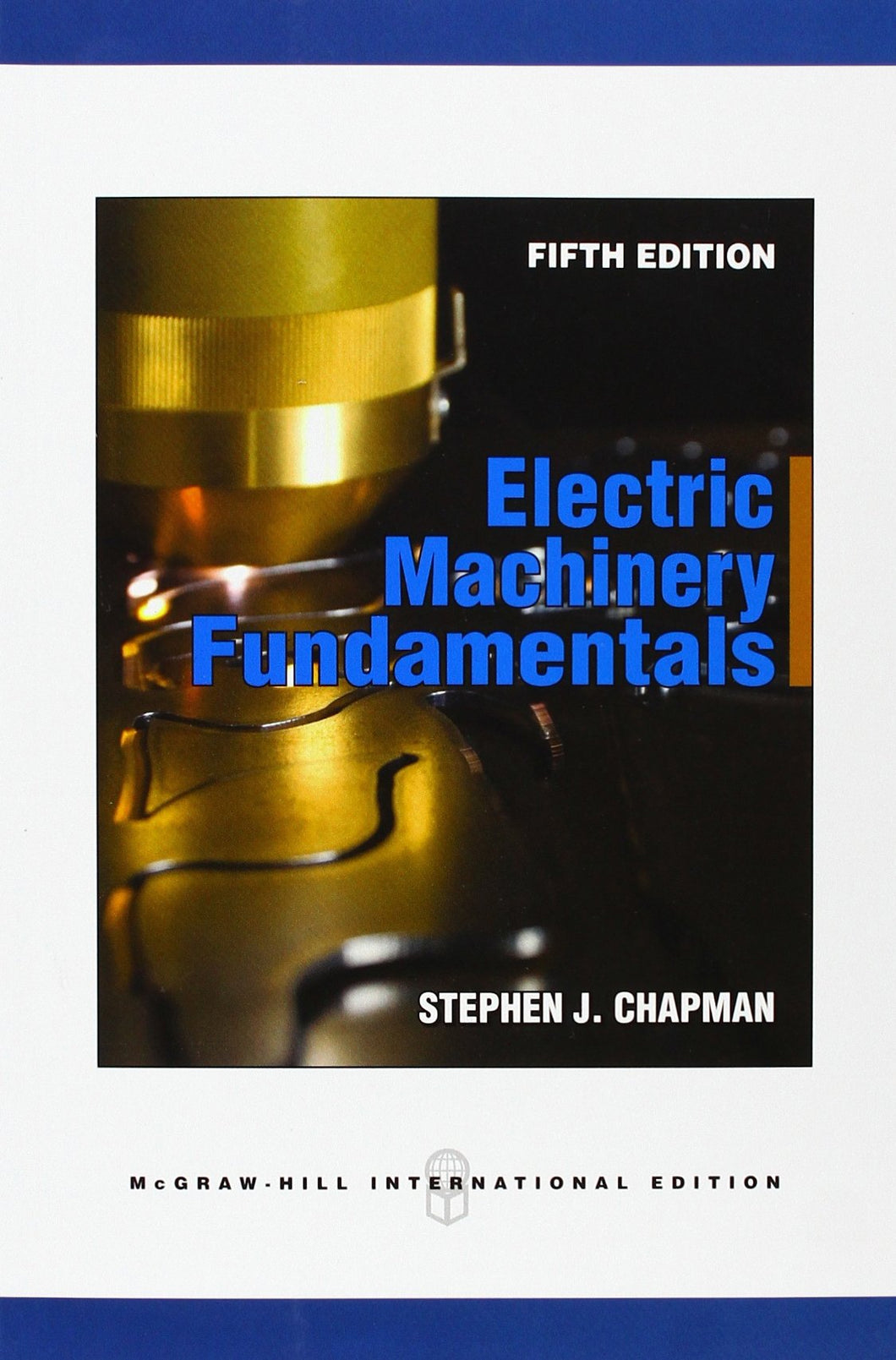 Electric Machinery Fundamentals 5e by Chapman, Stephen - Smiling Bookstore :-)