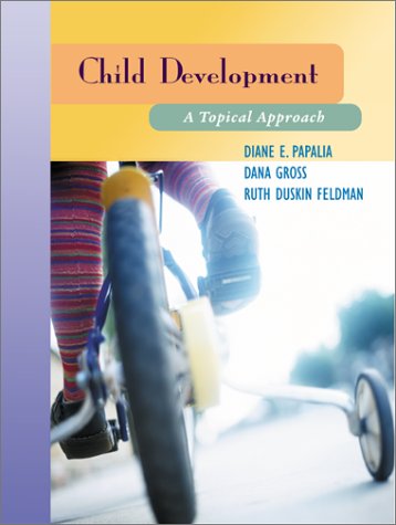 Child Development: A Topical Approach [Hardcover] 1e by Papalia