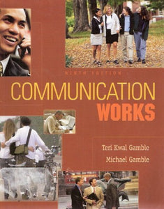 Communication Works (with CD) [Paperback] 9e by Teri Kwal Gamble