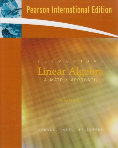 Elementary Linear Algebra [Paperback] 2e by Lawrence E. Spence