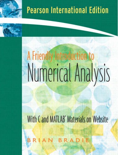 A Friendly Introduction to Numerical Analysis [Paperback] 1e by Brian Bradie