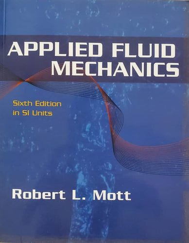 Applied Fluid Mechanics (SI UNIT) [Paperback] 6e by Robert L Mott