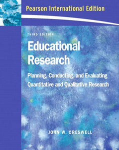 Educational Research: Planning, Conducting, and Evaluating Quantitative and Qualitative Research: Int'l Ed [Paperback] 3e by Creswell