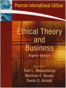 Ethical Theory and Business: International Edition [Paperback] 8e by Beauchamp / Bowie