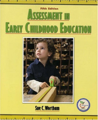 Assessment in Early Childhood Education [Paperback] 5e by Sue C. Wortham