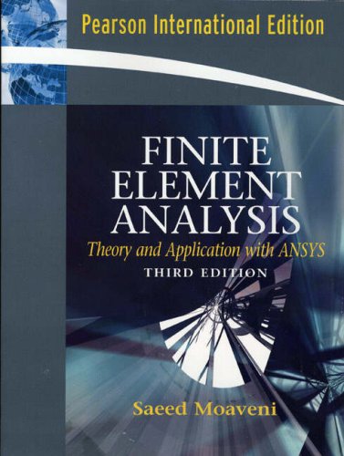 Finite Element Analysis Theory and Application with ANSYS [Paperback] 3e by Saeed Moaveni