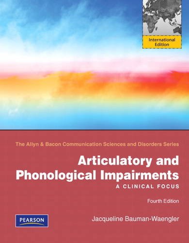 Articulatory and Phonological Impairments: A Clinical Focus [Paperback] 4e by Jacqueline Bauman-Waengler