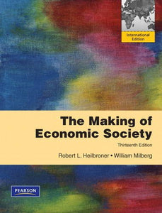 The Making of the Economic Society: International Edition [Paperback] 13e by Heilbroner