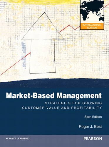 Market-Based Management [Paperback] 6e by Roger Best