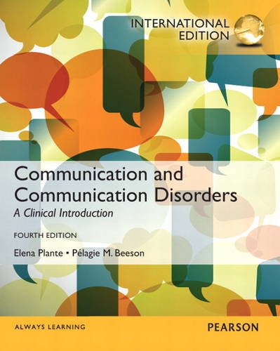 Communication and Communication Disorders: A Clinical Introduction [Paperback] 4e by Elena M. Plante