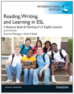 Reading, Writing, and Learning in ESL: A Resource Book for Teaching K-12 English Learners [Paperback] 6e by Suzanne F. Peregoy