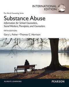 Substance Abuse: Information for School Counselors, Social Workers, Therapists and Counselors [Paperback] 5e by Fisher