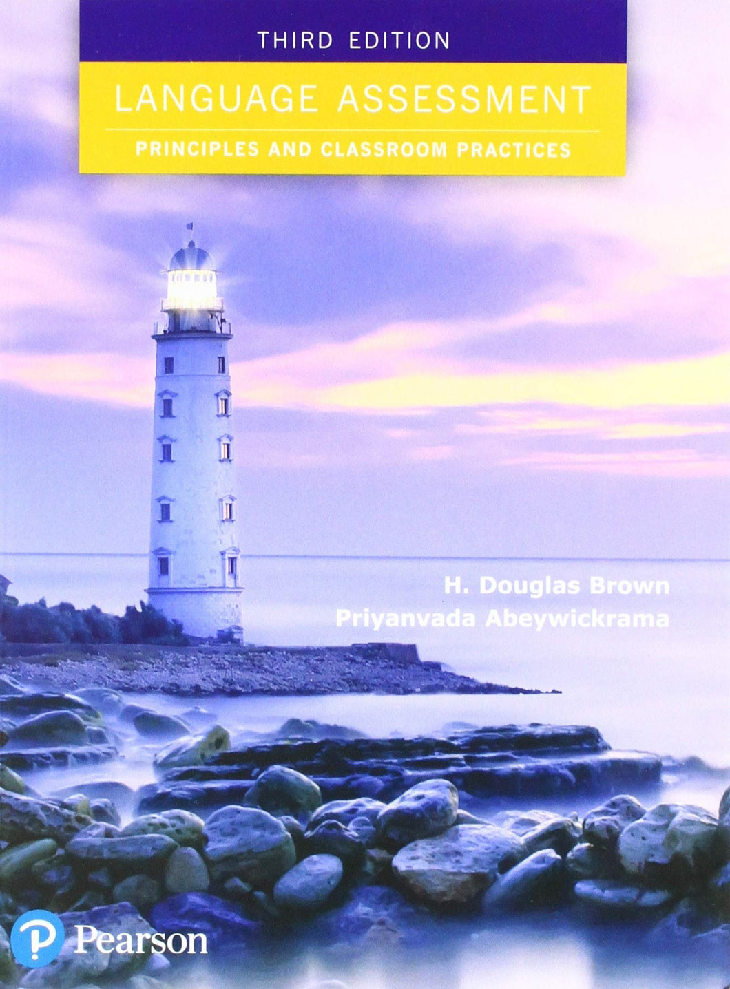 Language Assessment: Principles and Classroom Practices [Paperback] 3e by Brown