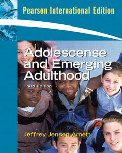 Adolescence and Emerging Adulthood: A Cultural Approach: Int'l Ed [Paperback] 3e by Arnett