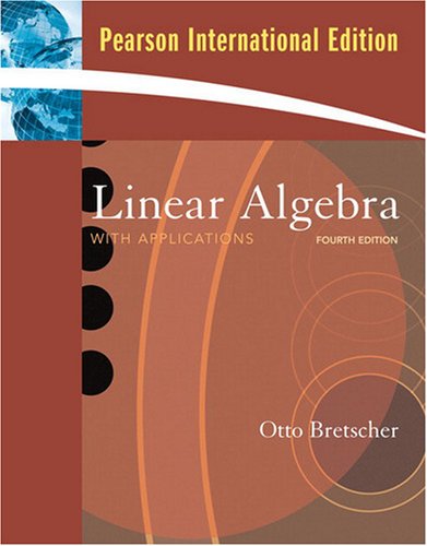 Linear Algebra with Applications [Paperback] 4e by Otto Bretscher