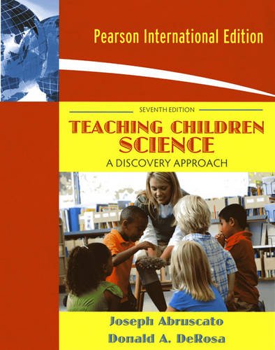 Teaching Children Science: A Discovery Approach [Paperback] 7e by Joseph A. Abruscato