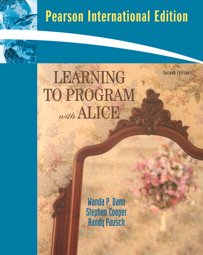 Learning To Program with Alice [Paperback] 2e by Wanda P. Dann