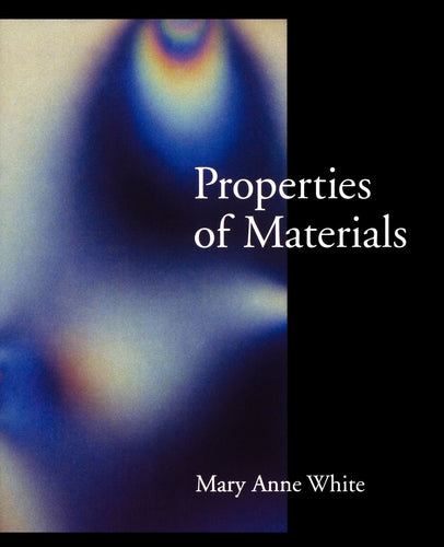 Properties of Materials [Paperback] 1e by Mary Anne White