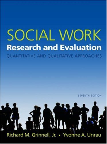 Social Work Research and Evaluation: Quantitative and Qualitative Approaches [Hardcover] 7e by Yvonne A. Unrau
