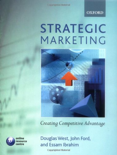 Strategic Marketing: Creating Competitive Advantage [Paperback] 1e by Douglas West