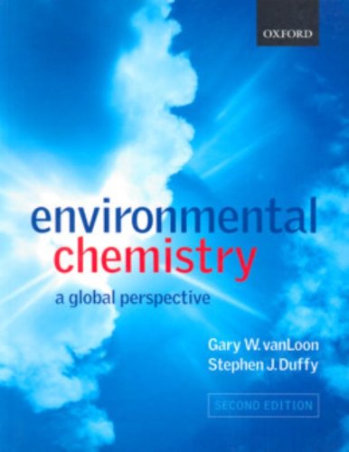 Environmental Chemistry: A Global Perspective [Paperback] 2e by Gary W. vanLoon