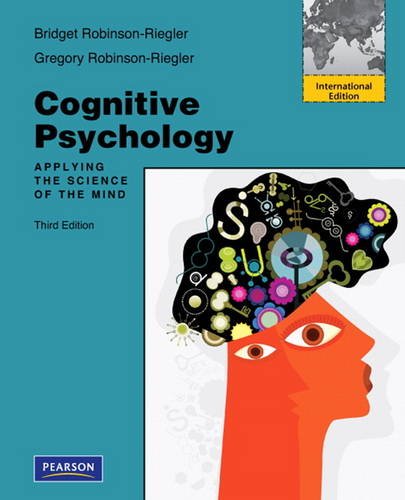 Cognitive Psychology: Applying The Science of the Mind: Int'l Ed [Paperback] 3e by Bridget Robinson-Riegler