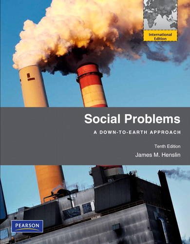 Social Problems: A Down-To-Earth Approach [Paperback] 10e by James M. Henslin