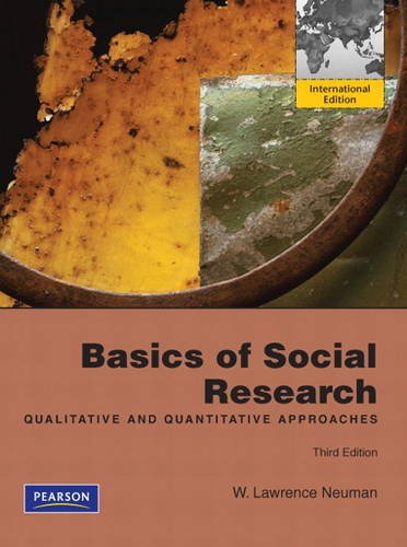 Basics of Social Research: Qualitative and Quantitative Approaches [Paperback] 3e by W. Lawrence Neuman