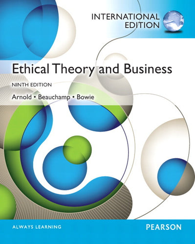 Ethical Theory and Business [Paperback] 9e by Arnold