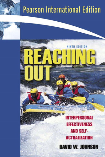 Reaching Out: Interpersonal Effectiveness and Self-Actualization [Paperback] 9e by David H. Johnson