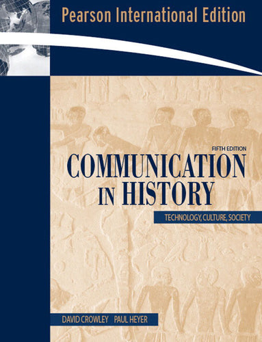 Communication in History: Technology, Culture, Society [Paperback] 5e by David Crowley