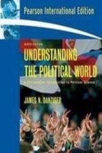 Understanding the Political World: A Comparative Introduction to Political Science [Paperback] 9e by Danziger