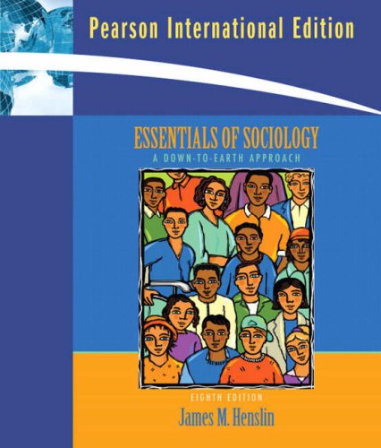 Essentials of Sociology: A Down-to-Earth Approach [Paperback] 8e by Henslin