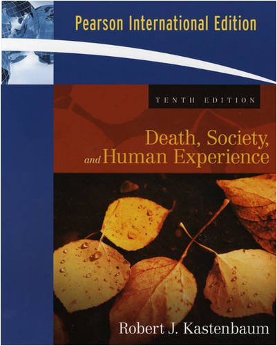 Death, Society, and Human Experience: Int'l Ed [Paperback] 10e by Kastenbaum