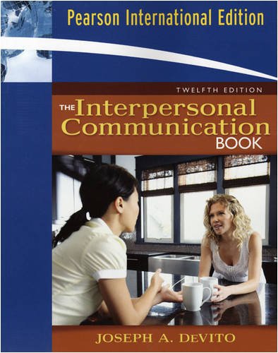 The Interpersonal Communication Book [Paperback] 12e by Joseph A. Devito