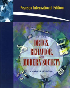 Drugs, Behavior, and Modern Society [Paperback] 6e by Charles F. Levinthal