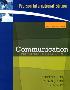 Communication: Principles for a Lifetime [Paperback] 4e by Steven A. Beebe