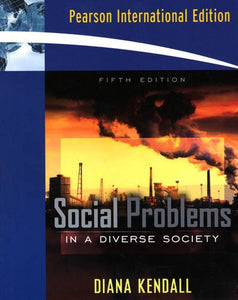 Social Problems in a Diverse Society [Paperback] 5e by Diana Kendall