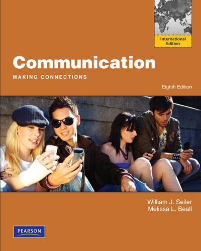 Communication: Making Connections [Paperback] 8e by William J. Seiler