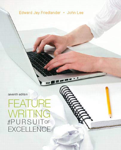 Feature Writing: The Pursuit of Excellence [Paperback] 7e by Friedlander