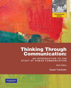 Thinking Through Communication [Paperback] 6e by TRENHOLM