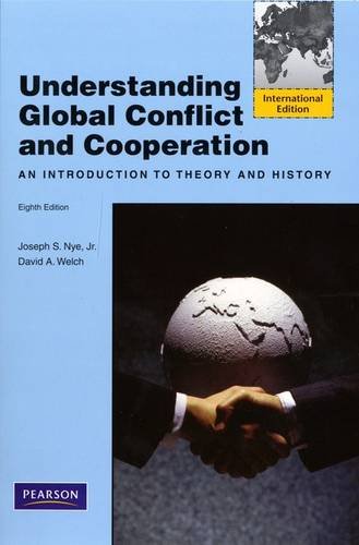 Understanding Global Conflict and Cooperation: An Introduction to Theory and History [Paperback] 8e by Nye