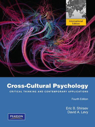 Cross-Cultural Psychology: Critical Thinking and Contemporary Applications [Paperback] 4e by Eric B. Shiraev