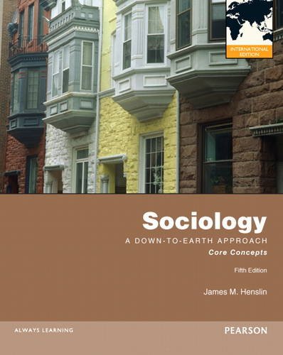 Sociology: A Down-to-Earth Approach, Core Concepts (S2PCL): Int'l Ed [Paperback] 5e by James M. Henslin