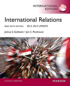 International Relations, Brief Edition, 2012-2013 Update: Int'l Ed [Paperback] 6e by Goldstein - Smiling Bookstore