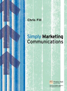 Simply Marketing Communications [Paperback] 1e by Chris Fill