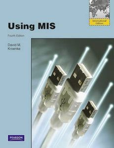 Using MIS: Global Edition [Paperback] 4e by David Kroenke - Smiling Bookstore