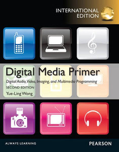 Digital Media Primer [Paperback] 2e by Yue-Ling Wong